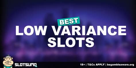 Best Low Variance Slots .